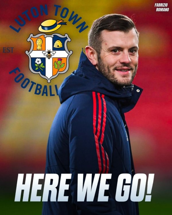 Here We Go！罗马诺：33岁前阿森纳中场威尔希尔出任卢顿主帅